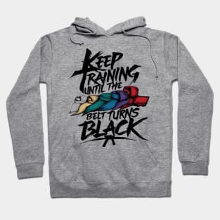 Keep Training Until Belt Turns Black Japan Karate Taekwondo Judo Martial Arts Hoodie